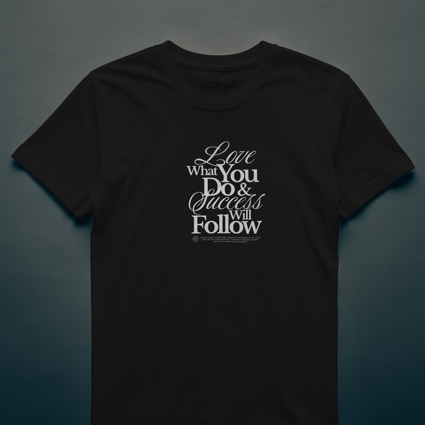 Love What you Do T-Shirt