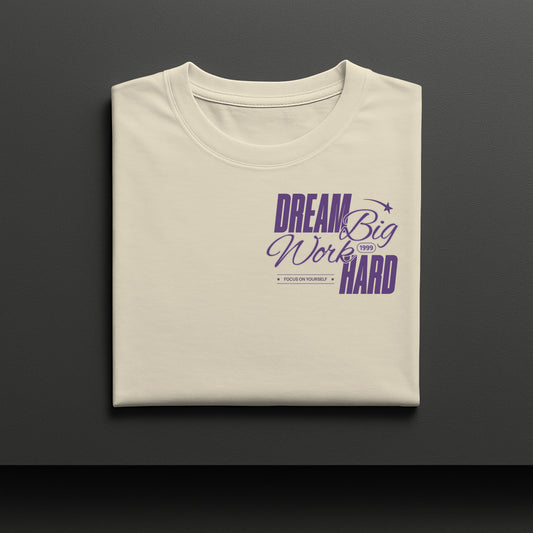 Dream Big Work Hard T-Shirt