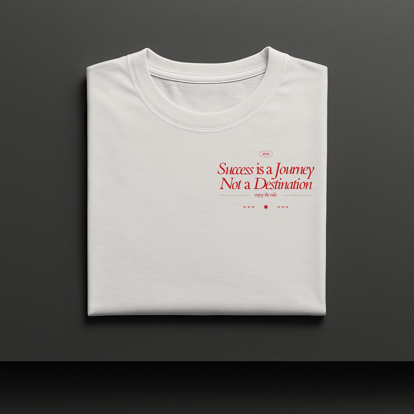 Success is a Journey, not a Destination T-Shirt